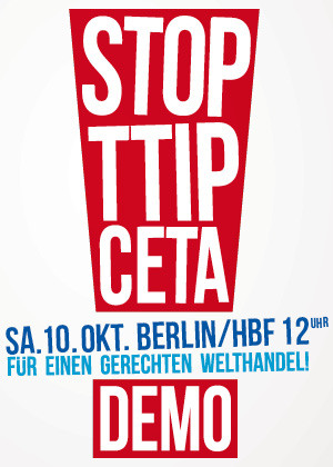 10 oktober ttip demo - 10. Oktober - TTIP-Demo - - Wirtschaft & Soziales