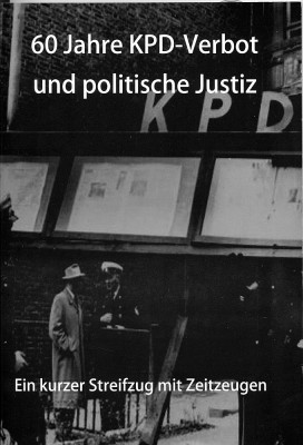 bis heute nicht rehabilitiert - Bis heute nicht rehabilitiert - KPD-Verbot, Theorie & Geschichte - Theorie & Geschichte