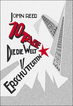 John Reed: 10 Tage, die die Welt erschütterten, Dietz Verlag Berlin, 1982, nur noch antiquarisch erhältlich; auch Mehring Verlag, Essen, 2011, 274 Seiten, 18,90 Euro. ISBN: 978–3-88634–092-7