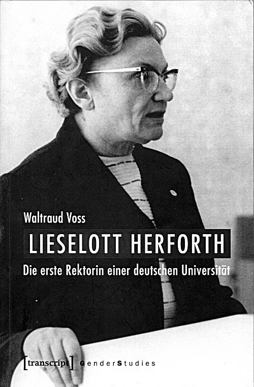 die erste rektorin - Die erste Rektorin - Lieselott Herforth, Politisches Buch, Rezensionen / Annotationen - Theorie & Geschichte