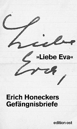 liebe eva - Liebe Eva - Arbeiterbewegung, Erich Honecker, Sozialismus - Theorie & Geschichte