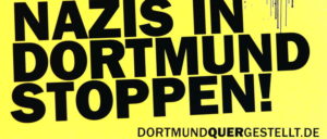 Der antifaschistische Widerstand in Dortmund bleibt aktuell.