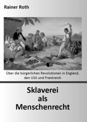 sklaverei als menschenrecht - Sklaverei als „Menschenrecht“ - Politisches Buch, Rezensionen / Annotationen - Theorie & Geschichte