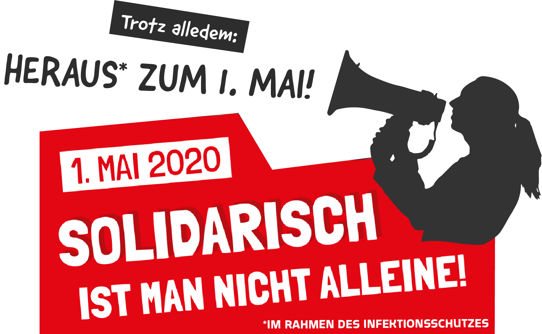 Grafik: Frau mit Flüstertüte: «Trotz alledem: Heraus zum 1. Mai! Solidarisch ist man nicht alleine! ...».