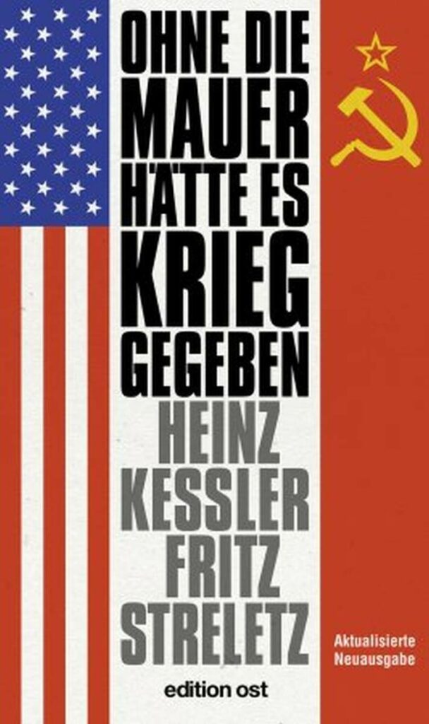 31 13 Buchtitel - Ohne die Mauer hätte es Krieg gegeben - DDR, Geschichte der Arbeiterbewegung, Politisches Buch - Hintergrund