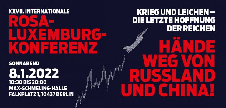 RLK 2022 de - Krieg und Leichen – die letzte Hoffnung der Reichen: Hände weg von Russland und China! - Konferenz - Konferenz