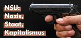 NSU: Nazis, Staat, Kapitalismus