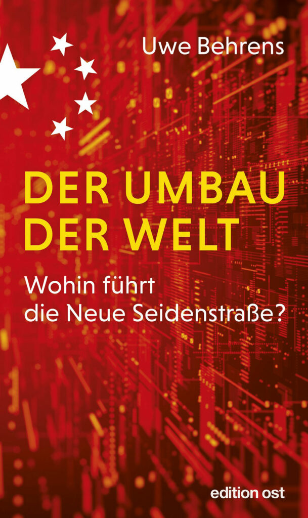 221002 9783360028044 - Aufstiegschance für die Unterdrückten - Der Umbau der Welt, Neue Seidenstraße, Uwe Behrens - Theorie & Geschichte