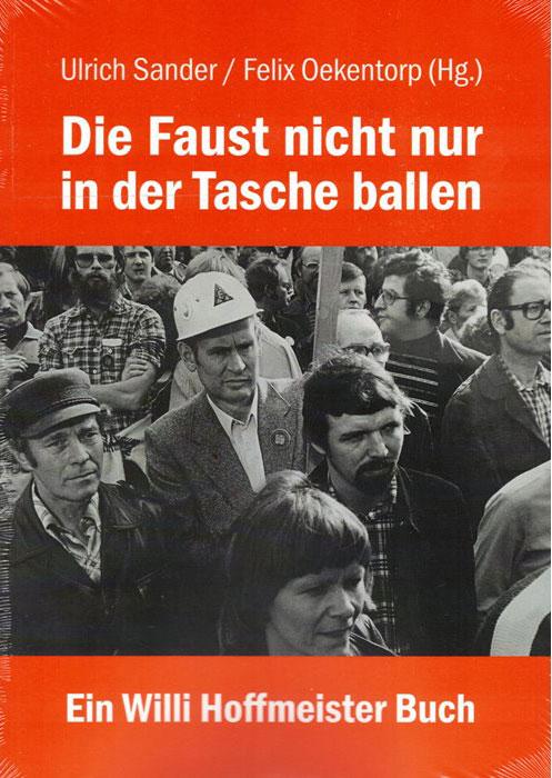 willi buch - Die Faust nicht nur in der Tasche ballen - Antifaschismus, DKP, Friedenskampf, Geschichte der Arbeiterbewegung, Gewerkschaften, Ostermarsch - Blog, DKP in Aktion