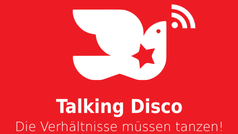 talking disco small 800x450 1 - Duschzeit und Waschlappen - Baden-Württemberg, DKP, Energiepreise, Inflation, Podcast, Wirtschaftskrieg - Blog, DKP in Aktion