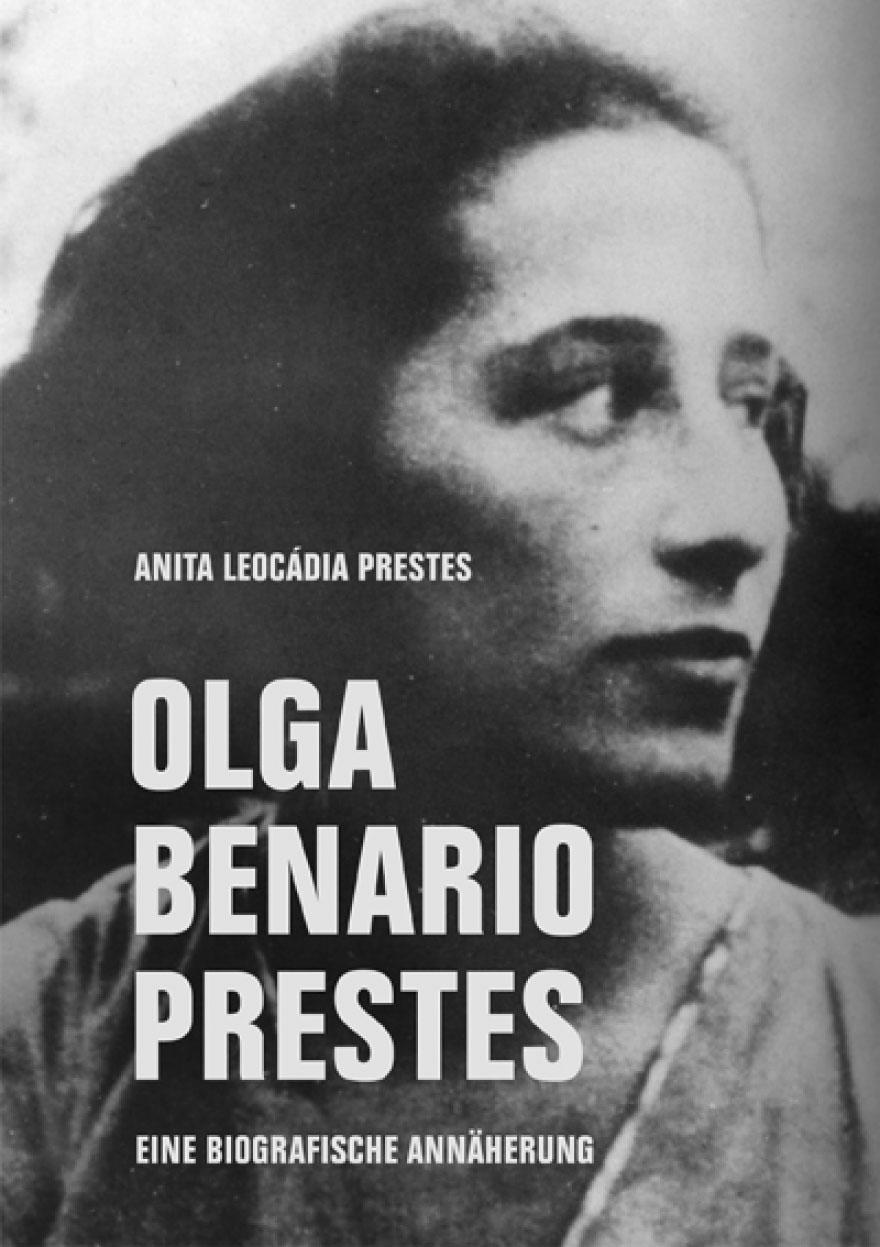 2083 L - Die nicht zur Verräterin wurde - Anita Leocádia Prestes, Bigraphie, Olga Benario, Verbrecher Verlag - Kultur