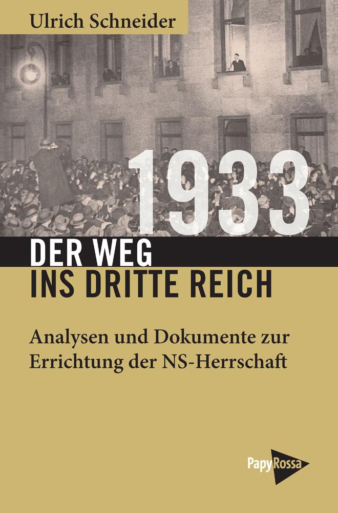 0610 BuchScheider - Es war eine Machtübertragung an die Faschisten - 1933 - Der Weg ins Dritte Reich, PapyRossa, Ulrich Schneider - Theorie & Geschichte