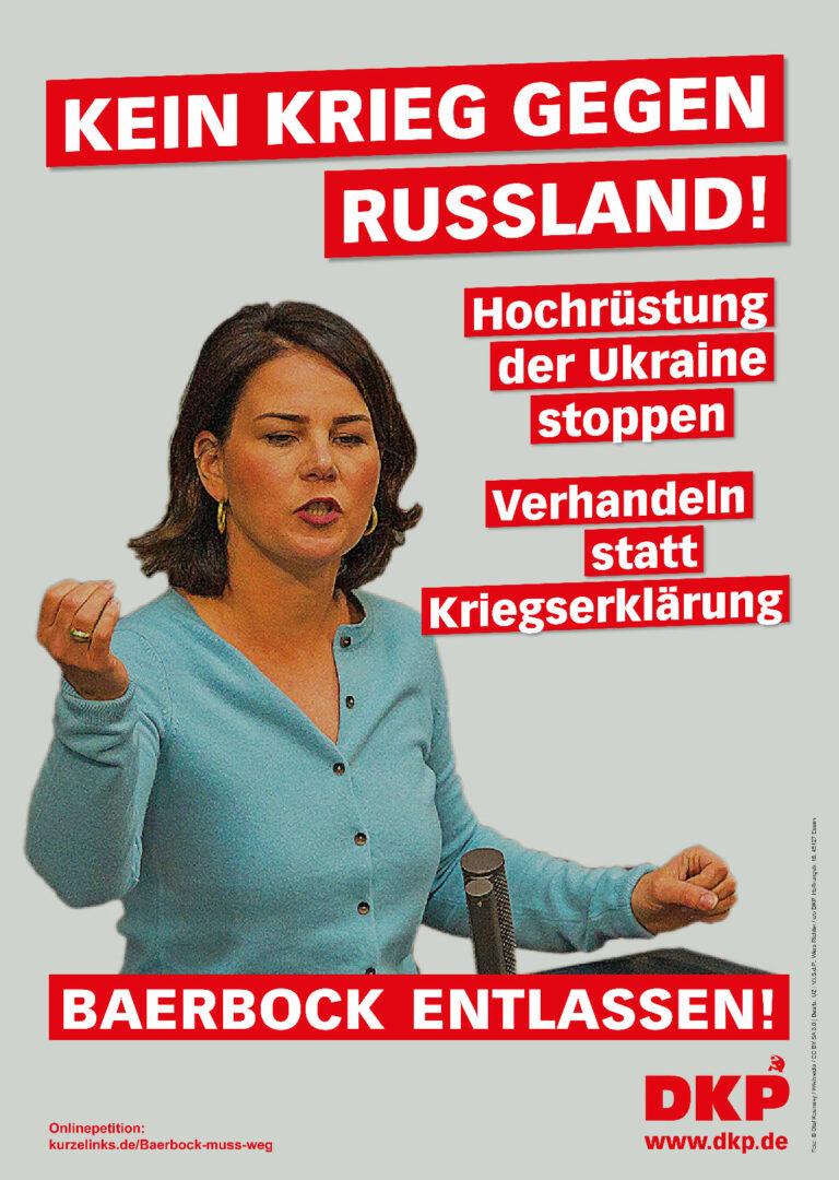 Plakat Baerbock DRUCK 1 - Des Friedensverrats schuldig - DKP, Patrik Köbele, Strafanzeige gegen Annalena Baerbock - Wirtschaft & Soziales