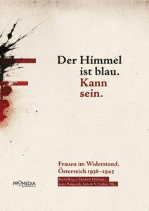 0711 02 - Angst, wer hätte die nicht gehabt? - Antifaschismus, Elisabeth Holzinger, Frauen im Widerstand, Karin Berger, Lisbeth N. Trallori, Lotte Podgornik, Österreich, Promedia Verlag - Kultur