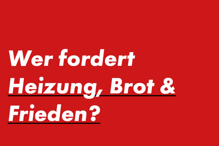 heizungbrotundfrieden 768x512 1 - Wer fordert Heizung, Brot und Frieden? Die DKP ist deine Partei! - UZ vom 10. Mai 2024 - UZ vom 10. Mai 2024