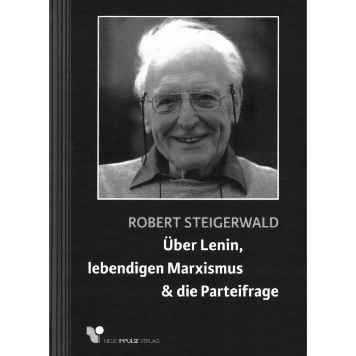 - Parteilicher Wissenschaftler - 100. Geburtstag, Buchtipp, Marxistische Blätter, Robert Steigerwald - Theorie & Geschichte