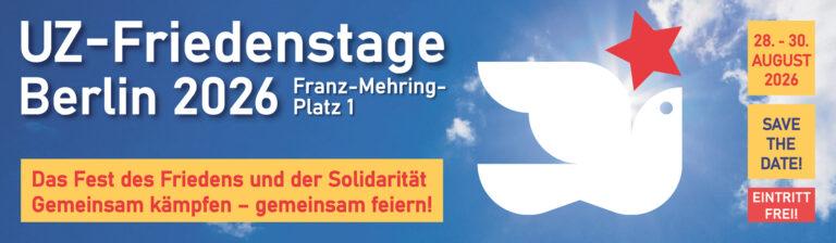 FT banner WEB - Mutmacher im August - Berlin, DKP, Friedensbewegung, Gewerkschaften gegen Aufrüstung und Krieg, Internationale Solidarität, SDAJ, UZ-Friedenstage 2026 - Aktion