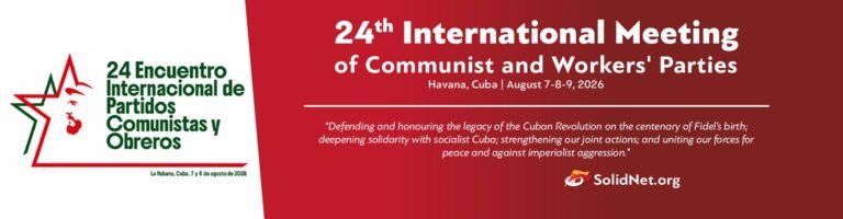 banner 24th IMCWP - Einheit, Solidarität und Zusammenarbeit - 24. Internationales Treffen der Kommunistischen und Arbeiterparteien - Blog, Internationales